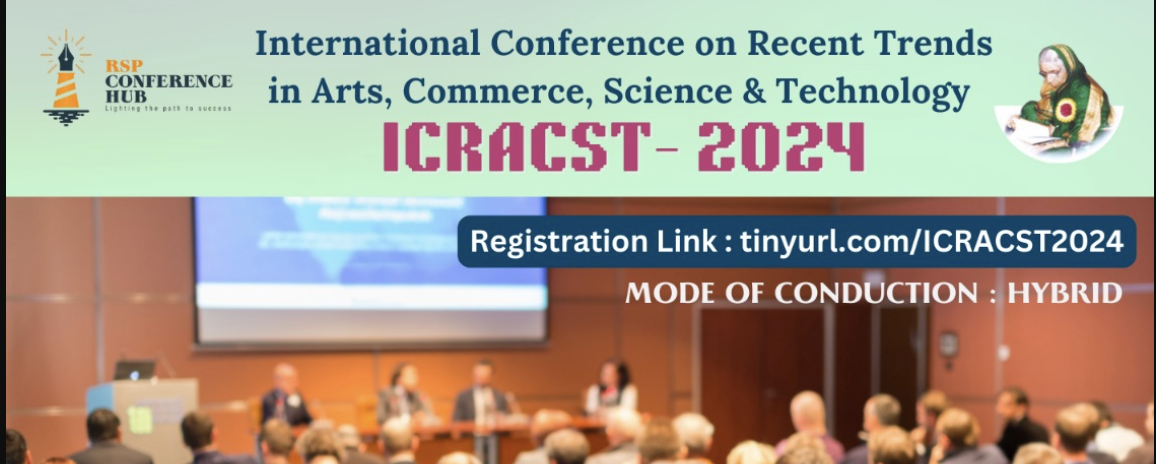 International Conference on Recent Trends in Arts, Commerce, Science & Humanities ICRACST- 2024 International Conference Poster